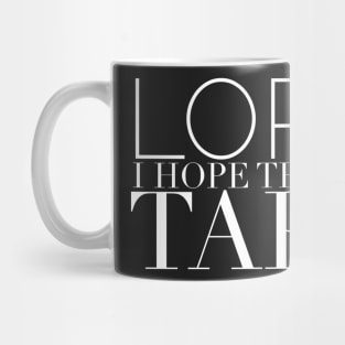 Lordy I Hope there are Tapes Mug